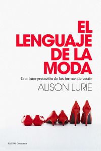 lenguaje de la moda, el - una interpretacion de las formas de vestir - Alison Lurie