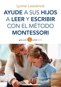 ayude a sus hijos a leer y escribir con el metodo montessori - Lynne Lawrence