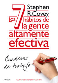 7 habitos de la gente altamente efectiva, los - cuaderno de trabajo - Stephen R. Covey