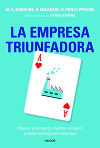 EMPRESA TRIUNFADORA, LA - MEJORAR EL PRESENTE, INVENTAR EL FUTURO: PROBLEM SOLVING PARA EMPRESAS