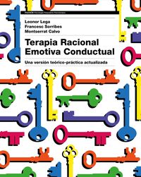 TERAPIA RACIONAL EMOTIVA CONDUCTUAL - UNA VERSION TEORICO-PRACTICA ACTUALIZADA
