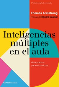 INTELIGENCIAS MULTIPLES EN EL AULA - GUIA PRACTICA PARA EDUCADORES