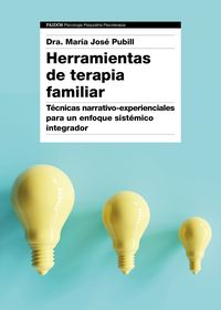 HERRAMIENTAS DE TERAPIA FAMILIAR - TECNICAS NARRATIVO-EXPERIENCIALES PARA UN ENFOQUE SISTEMICO INTEGRADOR