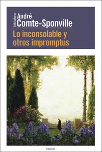 lo inconsolable y otros impromptus - Andre Comte-Sponville