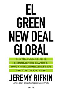 green new deal global, el - el colapso de la civilizacion del combustible fosil y la transicion a una nueva era economica para salvar el planeta