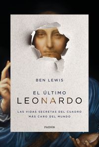 ultimo leonardo, el - las vidas secretas del cuadro mas caro del mundo - Ben Lewis