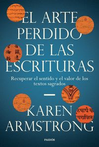 arte perdido de las escrituras, el - recuperar el sentido y el valor de los textos sagrados - Karen Armstrong