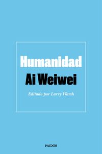 humanidad - Ai Weiwei