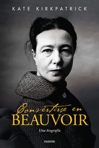 convertirse en beauvoir - una biografia
