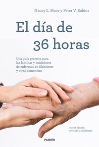 el dia de 36 horas - una guia practica para las familias y cuidadores de enfermos de alzheimer y otras demencias - Nancy L. Mace / Peter V. Rabins
