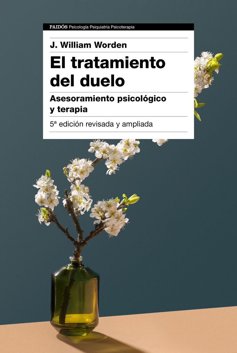 (5 ED) EL TRATAMIENTO DEL DUELO - ASESORAMIENTO PSICOLOGICO Y TERAPIA