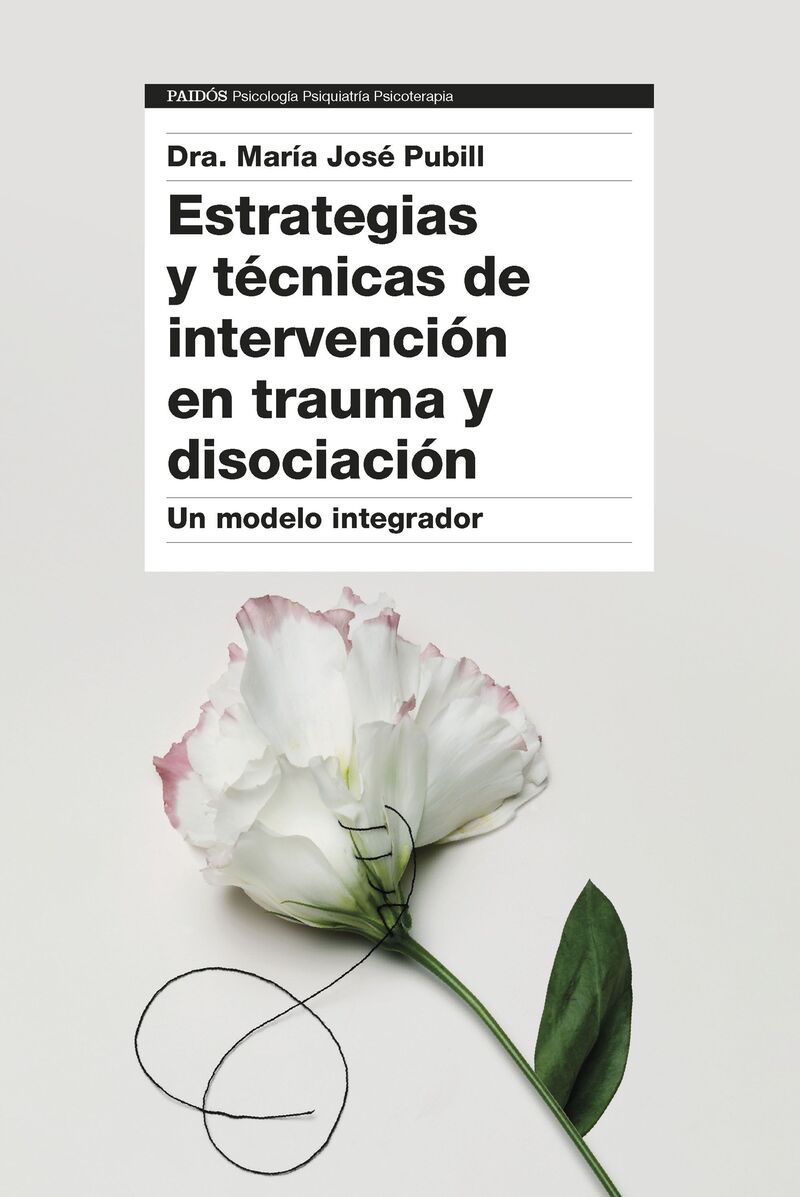 estrategias y tecnicas de intervencion en trauma y disociacion - un modelo integrador - Dra. Maria Jose Pubill