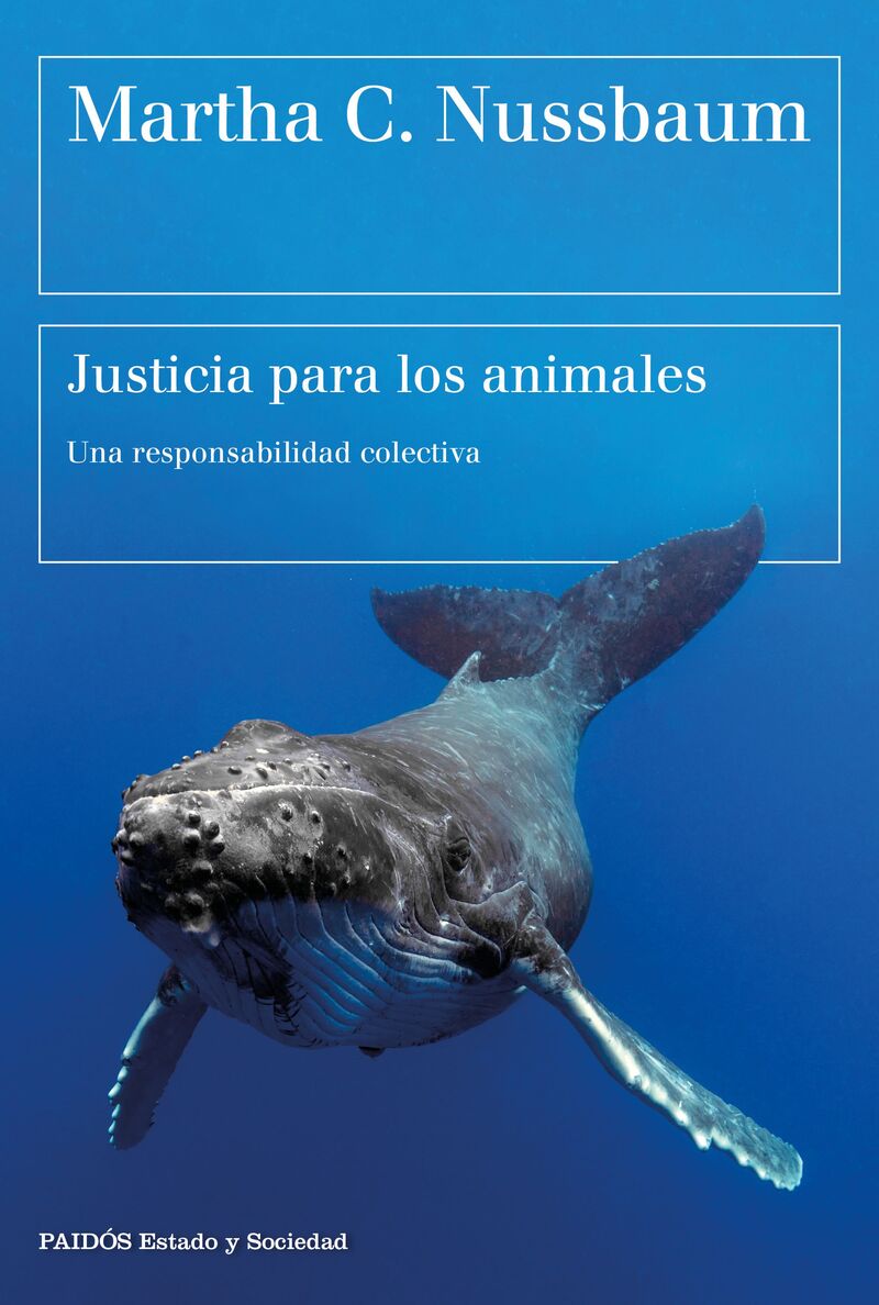 justicia para los animales - una responsabilidad colectiva - Martha C. Nussbaum