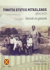 TIMOTEO ATUTXA PETRALANDA (1894-1937) - IDATZIAK ETA GUTUNAK