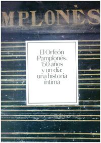 orfeon pamplones - 150 años y un dia - una historia intima - Antonio Beltran Mari