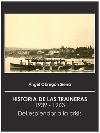 historia de las traineras 1939-1963 - del esplendor a la crisis