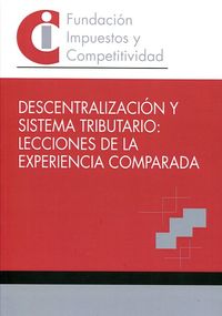 descentralizacion y sistema tributario - lecciones de la ex - Santiago Lago Peñas / Alberto Vaquero Garcia