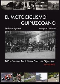 motociclismo guipuzcoano, el - 100 años del real moto club de gipuzkoa (1915-2015)