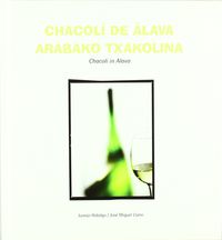 CHACOLI DE ALAVA = ARABAKO TXAKOLINA
