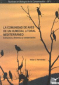COMUNIDAD DE AVES DE UN HUMEDAL LITORAL MEDITERRANEO, LA - ESTRUCTURA, DINAMICA Y CONSERVACION