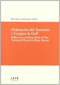 ordenacion del territorio y campos de golf - Rene Javier Santamaria Arinas