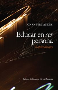 educar en ser persona - 8 aprendizajes - Jonan Fernandez