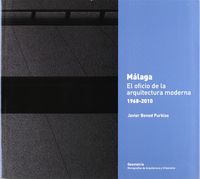 malaga - el oficio de la arquitectura moderna 1968-2010 - Javier Boned Purkiss