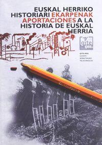 EUSKAL HERRIKO HISTORIARI EKARPENAK = APORTACIONES A LA HISTORIA E. H