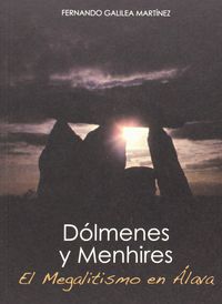 dolmenes y menhires - el megalitismo en alava - Fernando Galilea