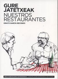 gure jatetxeak = nuestros restaurantes - Oraitz Garcia Recondo