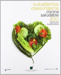 sukaldaritza osasungarria = cocina saludable - Eduardo Tamayo Aguirre