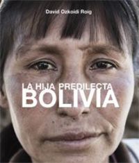 bolivia - la hija predilecta = the favoured daughter
