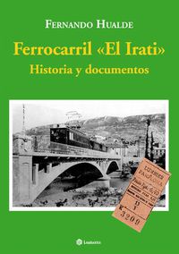 FERROCARRIL EL IRATI - HISTORIA Y DOCUMENTOS