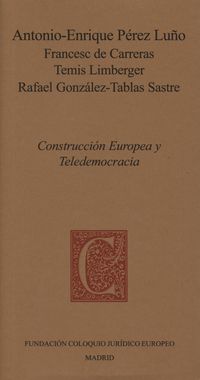 construccion europea y teledemocracia - Antonio-Enrique Perez Luño / [ET AL. ]