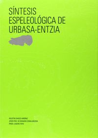 sintesis espeleologica de urbasa-entzia - Agustin Chasco Arroniz / Jesus Fernandez De Muniain / Angel Luquin Etayo