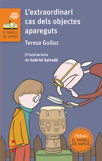 l'extraordinari cas dels objectes apareguts - Teresa Guiluz Vidal / Gabriel Salvado (il. )