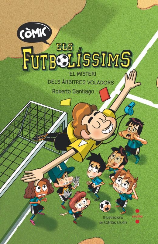 els futbolissims (comic) - l'origen: el misteri dels arbitres voladors - Roberto Santiago