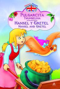 PULGARCITA / HANSEL Y GRETEL = THUMBELINA / HANSEL AND GRETEL