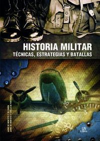 HISTORIA MILITAR - TECNICAS, ESTRATEGIAS Y BATALLAS