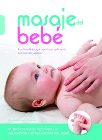 masaje del bebe - los beneficios que aporta su aplicacion con nuestras manos - Jose Manuel Sanz Mengibar