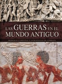 guerras en el mundo antiguo, las - primeras campañas y estrategias de combate - Jaime De Montoto Y De Simon