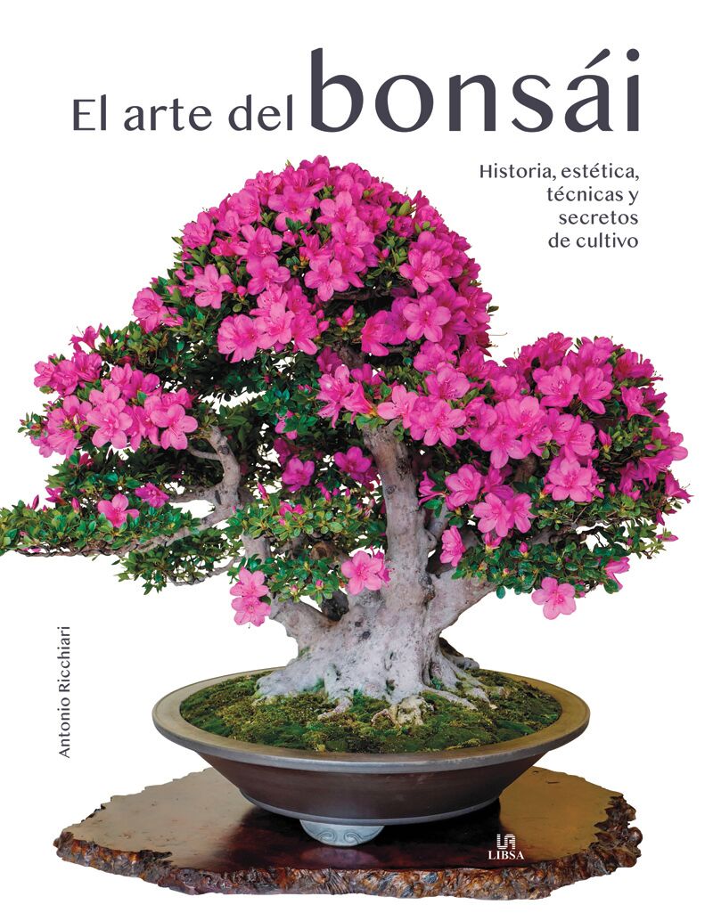 el arte del bonsai - historia, estetica, tecnicas y secretos de cultivo - Antonio Ricchiari