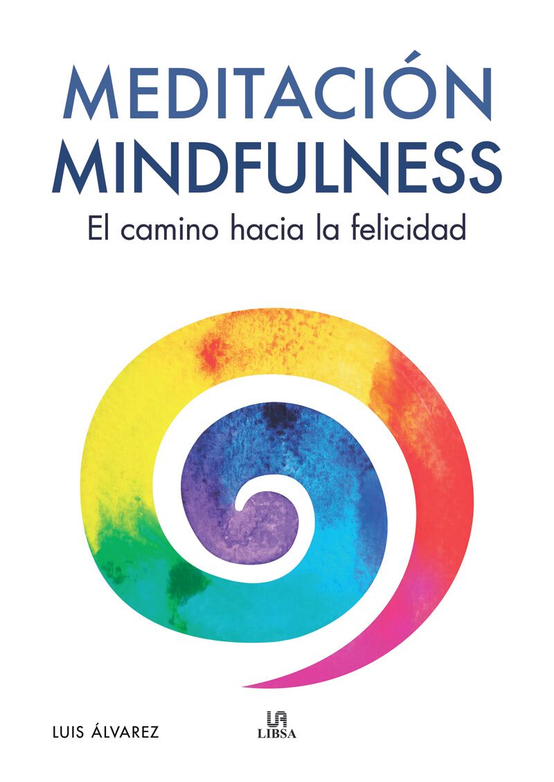 meditacion mindfulness - el camino hacia la felicidad