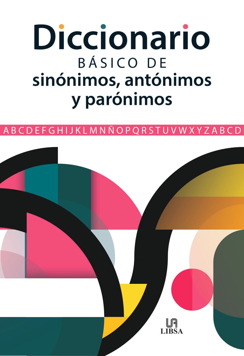 diccionario basico de sinonimos, antonimos y paronimos - Aa. Vv.
