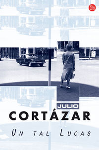 Un tal lucas - Julio Cortazar