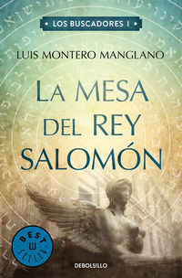 la mesa del rey salomon - los buscadores 1 - Luis Montero Manglano