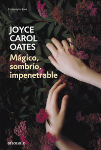 magico, sombrio, impenetrable - Joyce Carol Oates