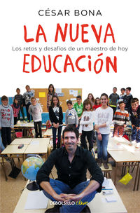 nueva educacion, la - los retos y desafios de un maestro de hoy - Cesar Bona