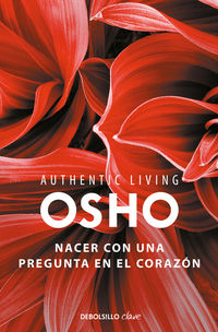 nacer con una pregunta en el corazon (authentic living series) - Osho