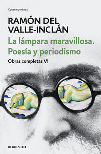 lampara maravillosa, la / poesia y periodismo (obras completas 4) - Ramon Del Valle-Inclan